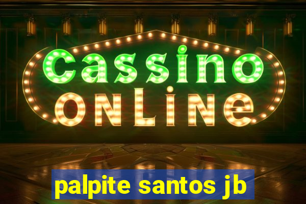 palpite santos jb